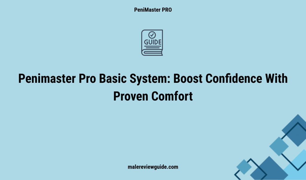 Penimaster Pro Basic System: Boost Confidence With Proven Comfort