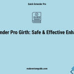 Quick Extender Pro Girth: Safe & Effective Enhancement?